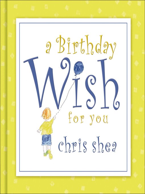 Title details for A Birthday Wish for You by Chris Shea - Available